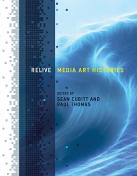 Hardcover Relive: Media Art Histories Book