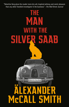 The Man with the Silver Saab : A Detective Varg Novel - Book #3 of the Detective Varg