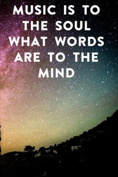 Music is to the soul what words are to the mind: Lined Notebook / Journal Gift, 100 Pages, 6x9, Soft Cover, Matte Finish Inspirational Quotes Journal, Notebook, Diary, Composition Book