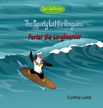 Porter the Longboarder : Inspirational Book For Kids (Learning To Surf, The Value of Camaraderie)