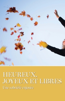Paperback Heureux, Joyeux Et Libres [French] Book
