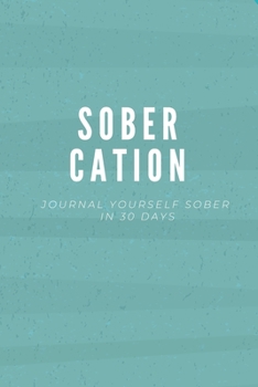 Paperback Sobercation: A 30 Day Journal to Sobriety, 30 Days Alcohol Free Stoptober Challenge Diary Book