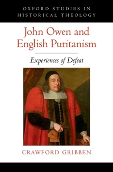 John Owen and English Puritanism - Book  of the Oxford Studies in Historical Theology
