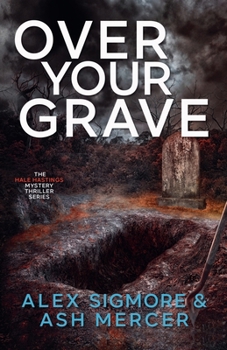 Paperback Over Your Grave (Hale Hastings Mystery Thriller) Book