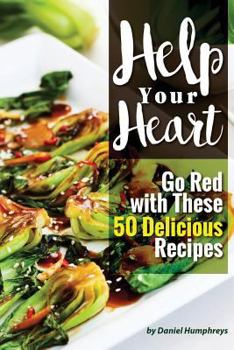 Help Your Heart: Go Red with These 50 Delicious Recipes