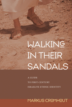Hardcover Walking in Their Sandals: A Guide to First-Century Israelite Ethnic Identity Book