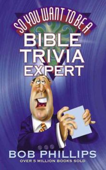 Paperback So You Want to Be a Bible Trivia Expert Book
