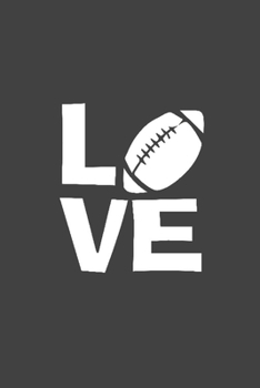 Love : Football Writing Notebook Journal, Football Appreciation Notebook, Black Cover 6x9 Notebook