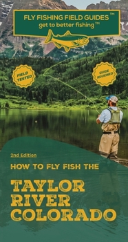 Paperback How To Fly Fish The Taylor River, Colorado Book