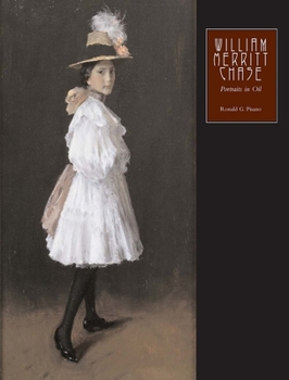 Hardcover William Merritt Chase, Volume 2: Portraits in Oil Book