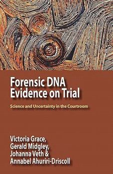 Paperback Forensic DNA Evidence on Trial: Science and Uncertainty in the Courtroom Book