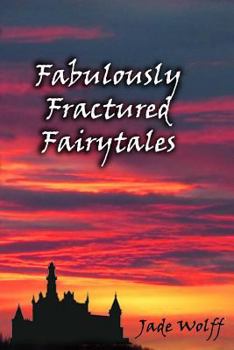 Paperback Fabulously Fractured Fairytales Book