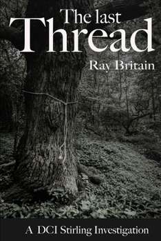 Paperback The Last Thread: A DCI Stirling Investigation Book