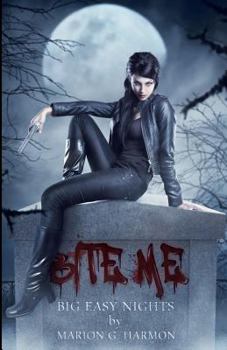 Bite Me: Big Easy Nights - Book #1.5 of the Wearing the Cape