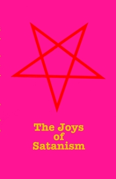 Paperback The Joys Of Satanism Book