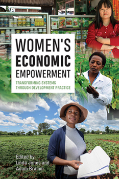 Paperback Women's Economic Empowerment: Transforming Systems Through Development Practice Book