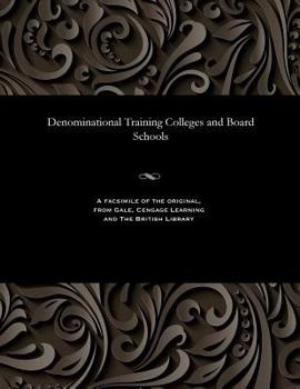 Paperback Denominational Training Colleges and Board Schools Book