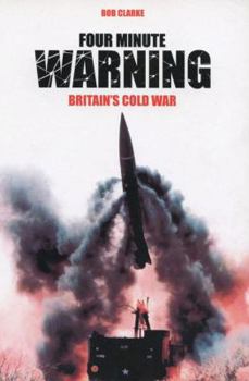 Paperback Four Minute Warning: Britain's Cold War Book
