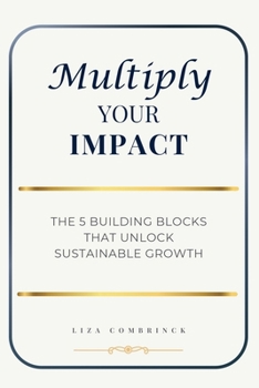 Paperback Multiply Your Impact: Five Building Blocks for Sustainable SME Growth Book