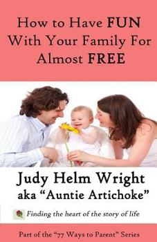Paperback 77 Ways to Have Fun With Your Family For Free Book