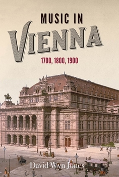 Paperback Music in Vienna: 1700, 1800, 1900 Book