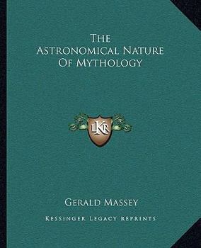 Paperback The Astronomical Nature Of Mythology Book
