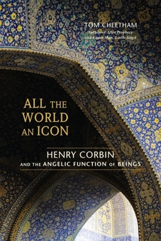 Paperback All the World an Icon: Henry Corbin and the Angelic Function of Beings Book