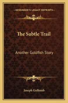 Paperback The Subtle Trail: Another Goldfish Story Book