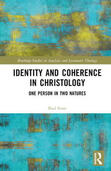 Hardcover Identity and Coherence in Christology: One Person in Two Natures Book