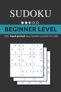 Paperback Sudoku: 150+ Beginner Level Sudoku puzzles: : Collection of hand-picked easy to solve Sudoku games. [Large Print] Book