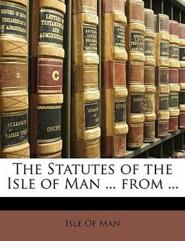 Paperback The Statutes of the Isle of Man ... from ... Book