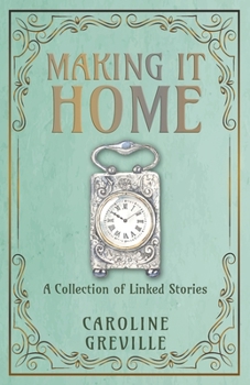 Paperback Making it Home: A Collection of Linked Tales Book