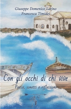 Paperback Con gli occhi di chi vive: Poesie, sonetti e riflessioni [Italian] Book