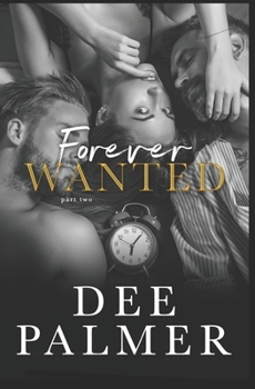 Forever Wanted: Part Two - Book #4 of the Wanted