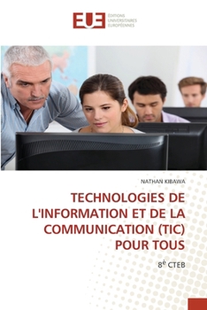 Technologies de l'Information Et de la Communication (Tic) Pour Tous (French Edition)
