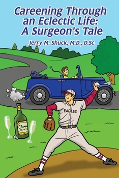 Paperback Careening Through an Eclectic Life: A Surgeon's Tale Book