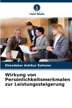 Paperback Wirkung von Persönlichkeitsmerkmalen zur Leistungssteigerung [German] Book