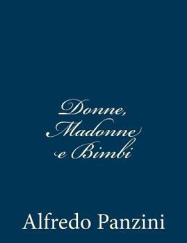 Paperback Donne, Madonne e Bimbi [Italian] Book
