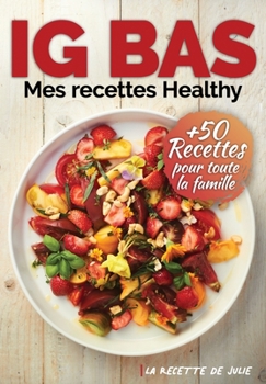 Paperback La Recette de Julie: Mes recettes Healthy à IG Bas [French] Book