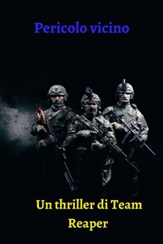 Paperback Pericolo vicino: Un thriller di Team Reaper [Italian] Book
