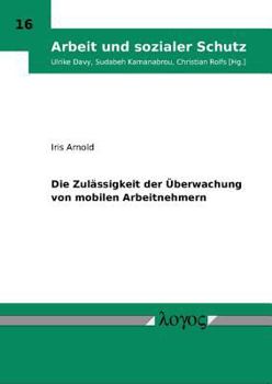 Paperback Die Zulassigkeit Der Uberwachung Von Mobilen Arbeitnehmern [German] Book