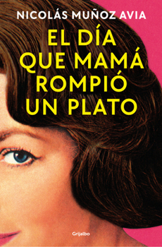 Paperback El Día Que Mamá Rompió Un Plato / The Day Mom Broke a Dish [Spanish] Book