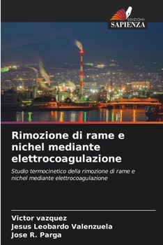 Rimozione di rame e nichel mediante elettrocoagulazione (Italian Edition)