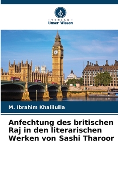 Anfechtung des britischen Raj in den literarischen Werken von Sashi Tharoor (German Edition)