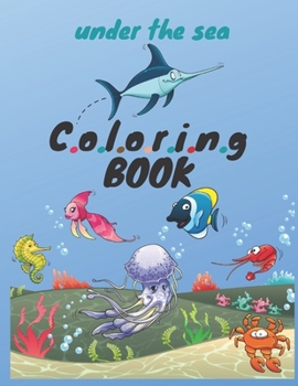 Paperback Under the sea coloring book: Cute & Fun Snorkeling Adventure under the sea Girl, discover the Sea Creatures, for boys Book