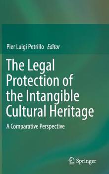 Hardcover The Legal Protection of the Intangible Cultural Heritage: A Comparative Perspective Book
