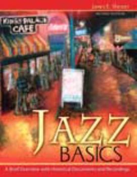 Paperback Jazz Basics: A Brief Overview with Historical Documents and Recordings Book