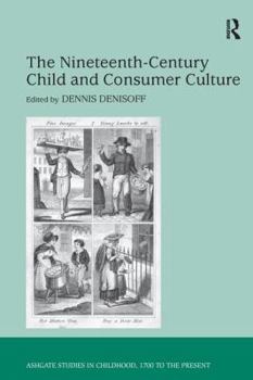Paperback The Nineteenth-Century Child and Consumer Culture Book