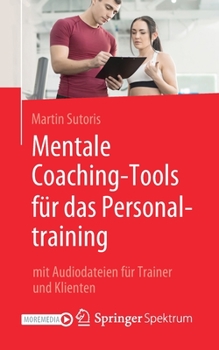 Paperback Mentale Coaching-Tools Für Das Personaltraining: Mit Audiodateien Für Trainer Und Klienten [German] Book
