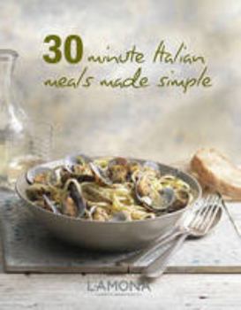 Hardcover 30 Minute Italian Meals Made Simple Book